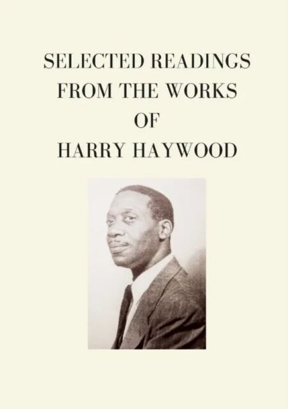 Selected Readings from the Works of Harry Haywood av Harry Haywood