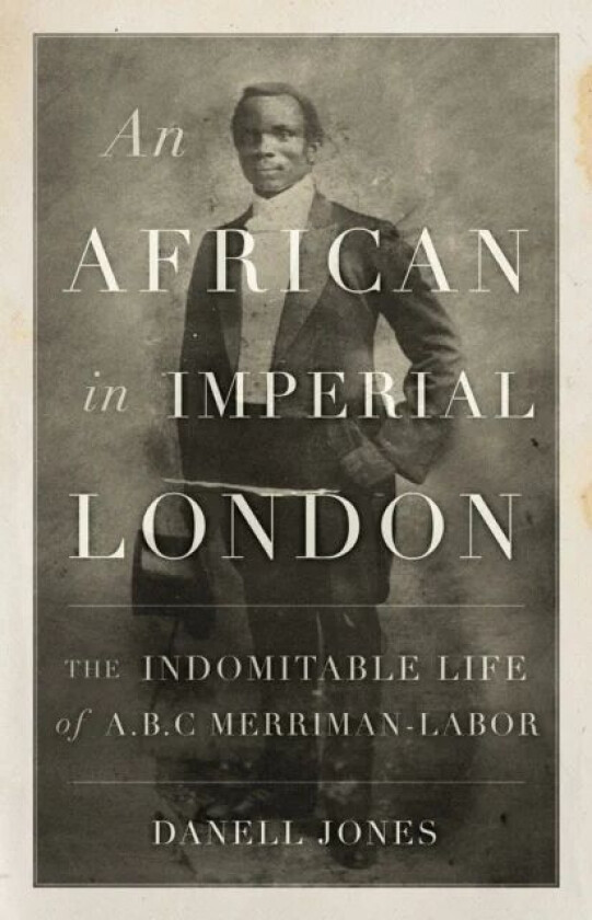 An African in Imperial London av Danell Jones