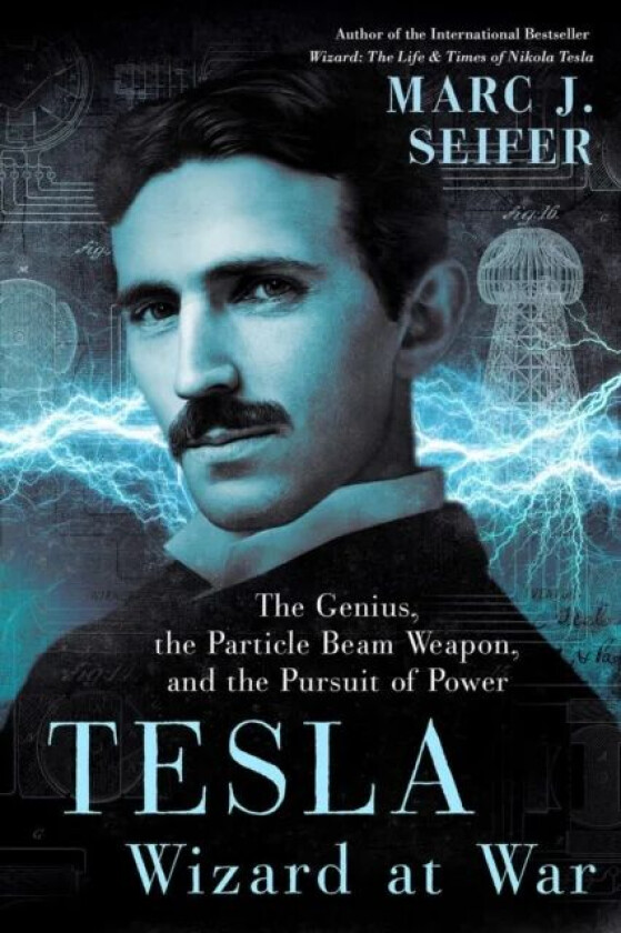 Tesla: Wizard At War av Marc Seifer