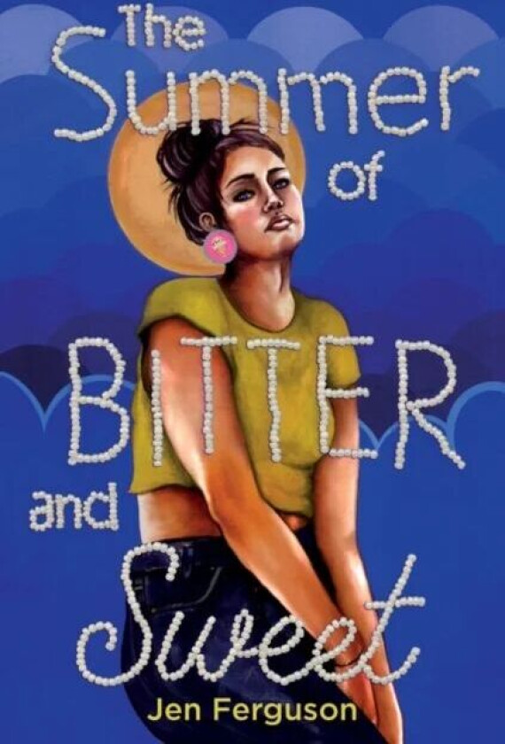 The Summer of Bitter and Sweet av Jen Ferguson