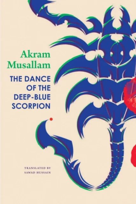 The Dance of the Deep-Blue Scorpion av Akram Musallam