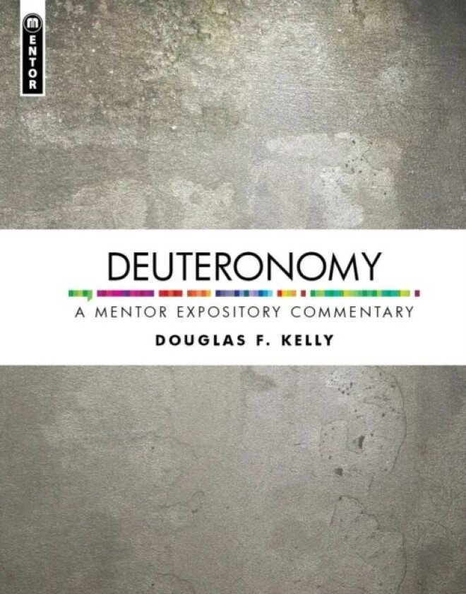 Deuteronomy av Douglas F. Kelly