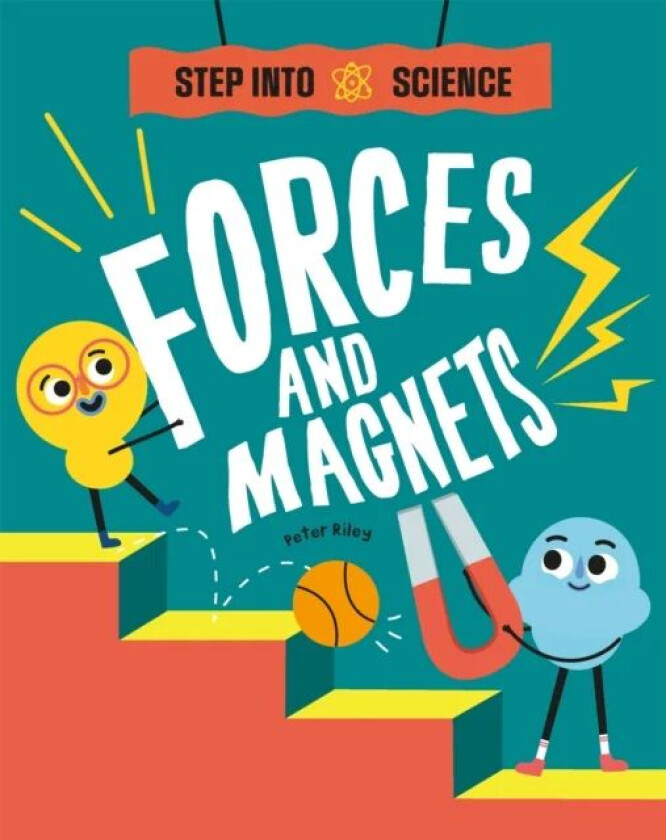Step Into Science: Forces and Magnets av Peter Riley