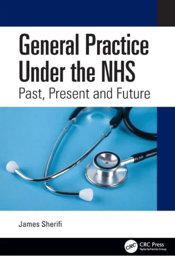 General Practice Under the NHS av James Sherifi