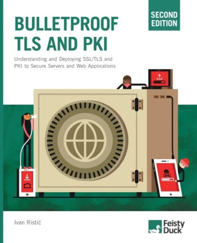Bulletproof TLS and PKI, Second Edition av Ivan Ristic