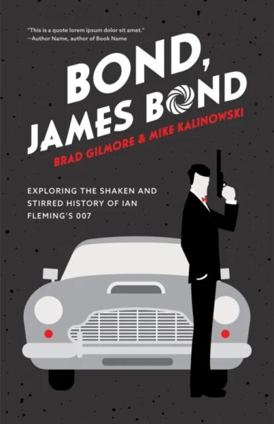 Bond, James Bond av Brad Gilmore