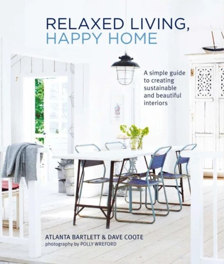 Relaxed Living, Happy Home av Atlanta Bartlett, David Coote