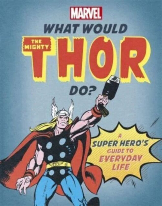 What Would The Mighty Thor Do? av Nate Rae