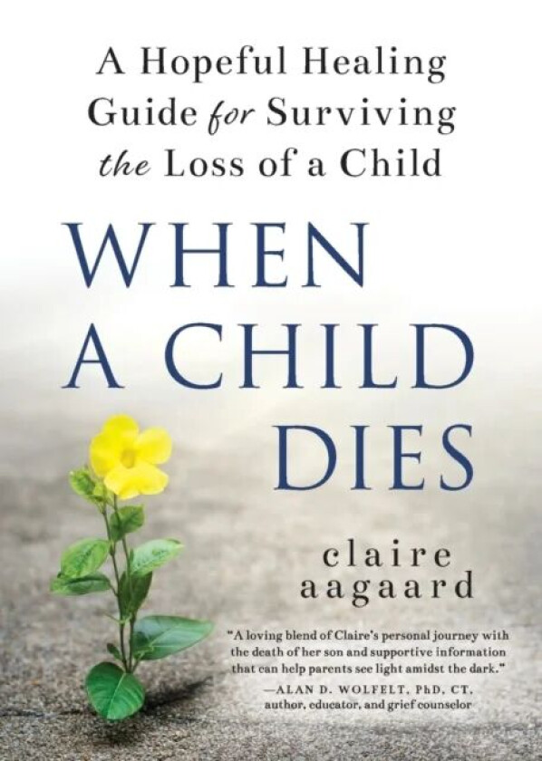 When a Child Dies av Claire Aagaard