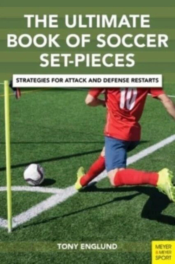 The Ultimate Book of Soccer Set-Pieces av Tony Englund