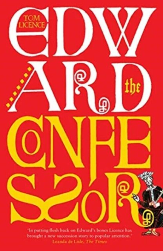 Edward the Confessor av Tom Licence