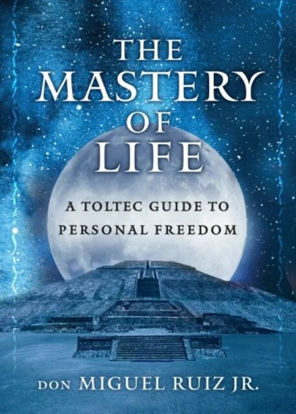The Mastery of Life av don Miguel (don Miguel Ruiz Jr.) Ruiz Jr.