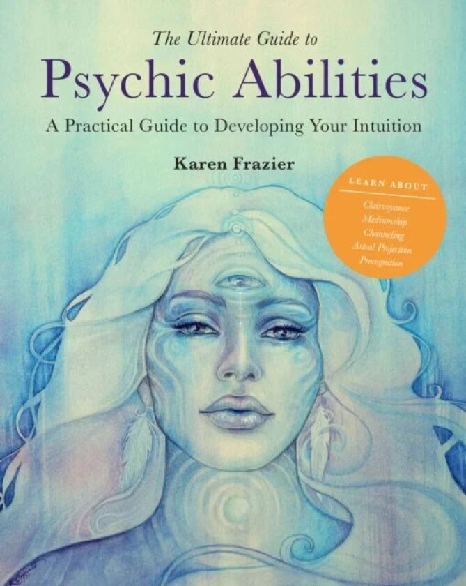 The Ultimate Guide to Psychic Abilities av Karen Frazier