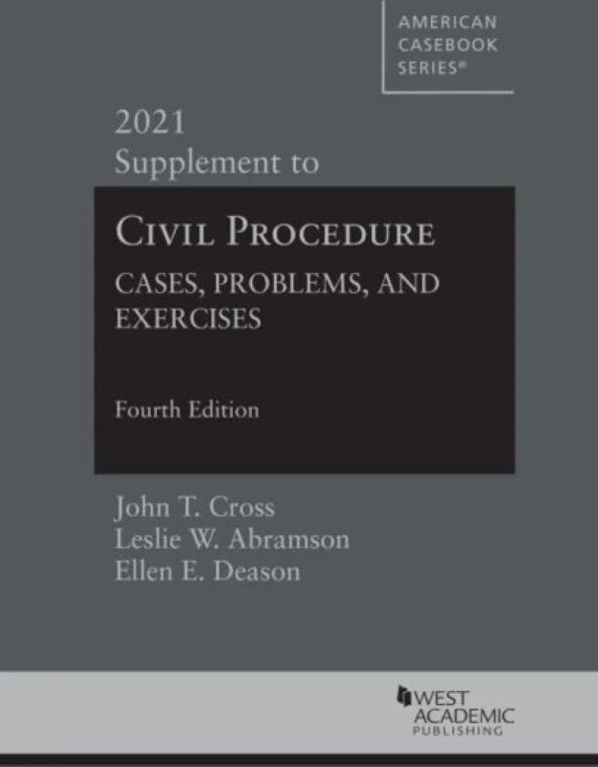 Civil Procedure av John T. Cross, Leslie W. Abramson, Ellen Deason