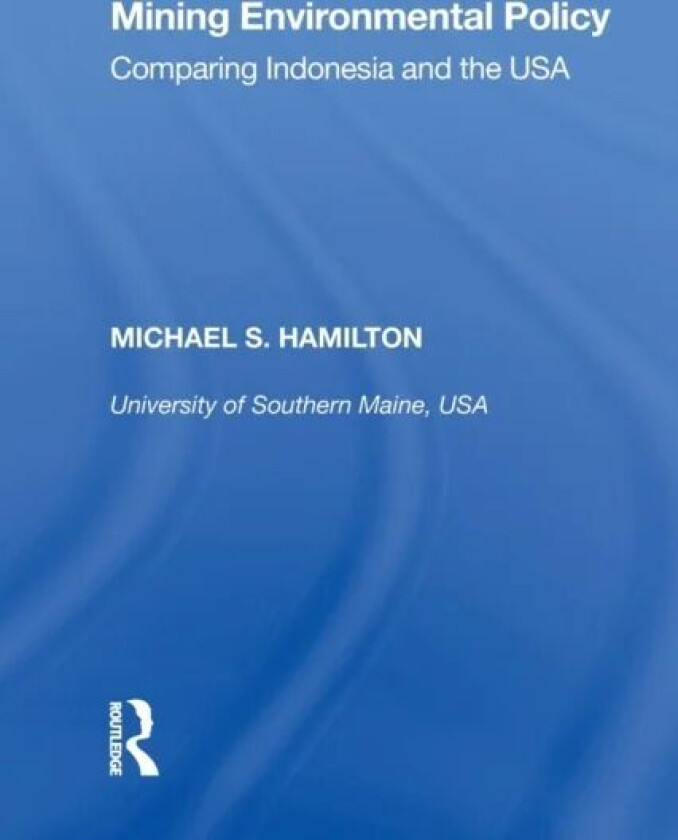 Mining Environmental Policy av Michael S. Hamilton