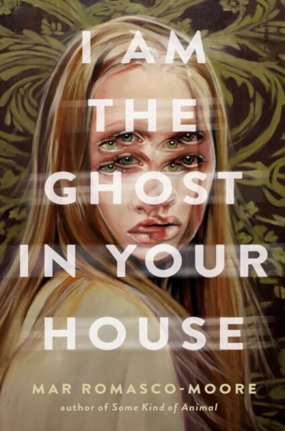 I Am the Ghost in Your House av Mar Romasco-Moore