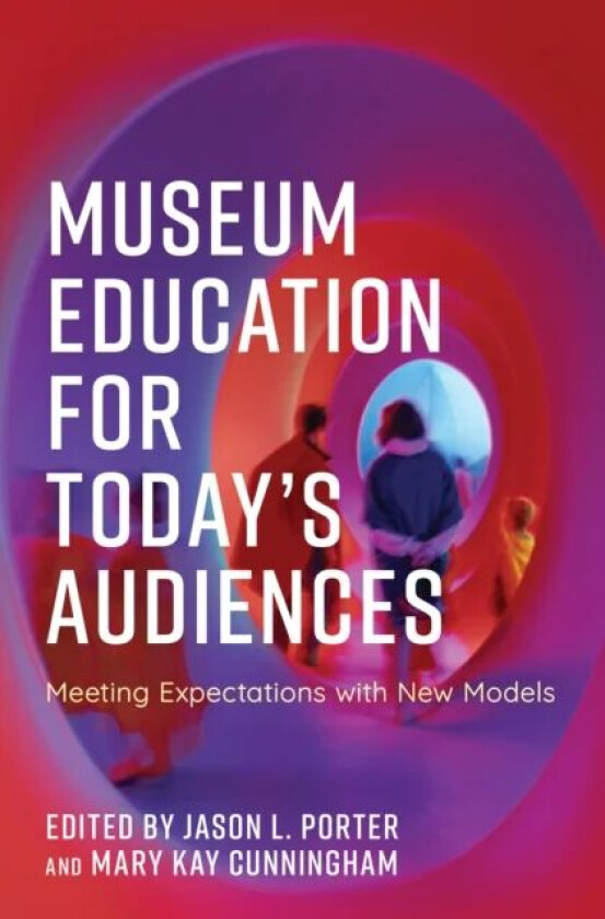 Museum Education for Today&#039;s Audiences