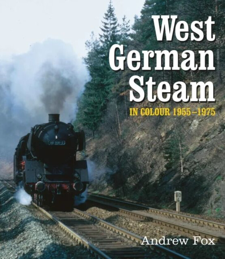 West German Steam in Colour 1955-1975 av Andrew Fox
