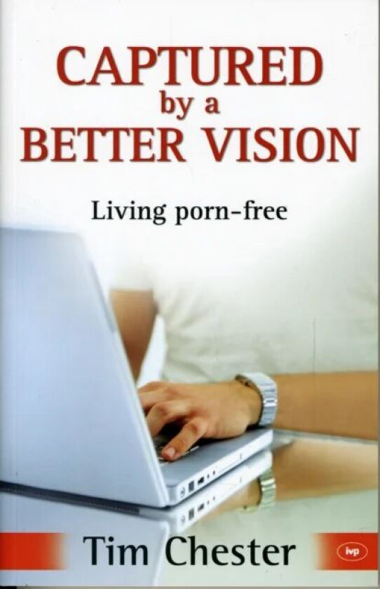 Captured by a Better Vision av Dr Tim (Author) Chester