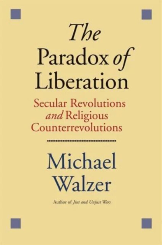 The Paradox of Liberation av Michael Walzer