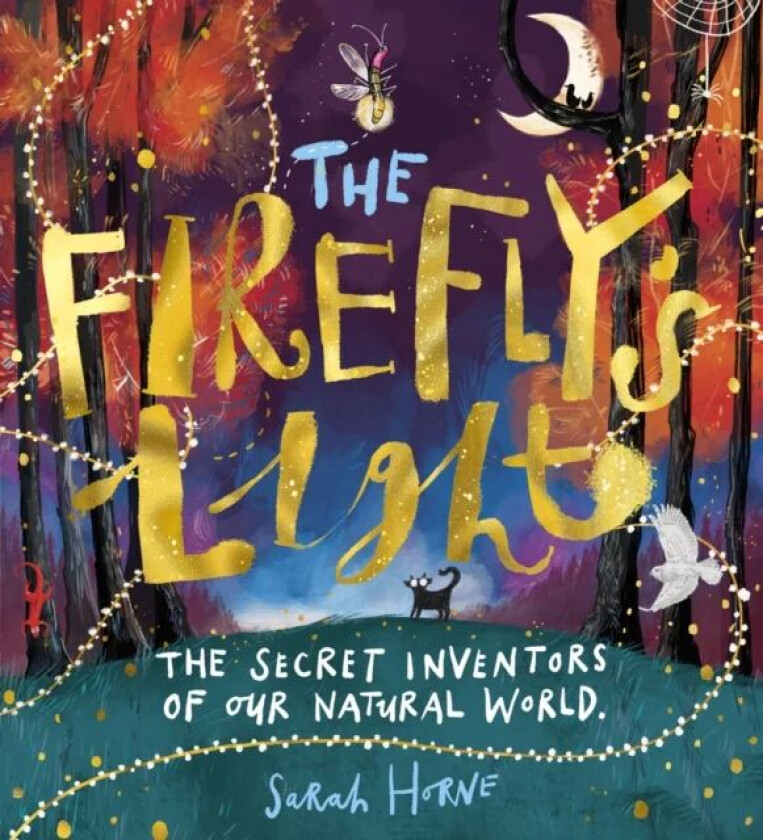 The Firefly's Light: The Secret Inventors of Our N atural World av Sarah Horne