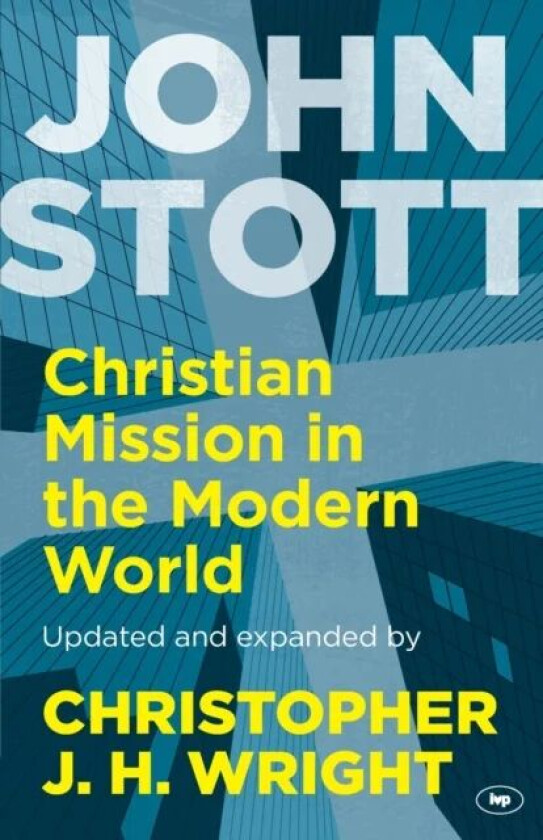 Christian Mission in the Modern World av John Stott and Christopher J H Wright