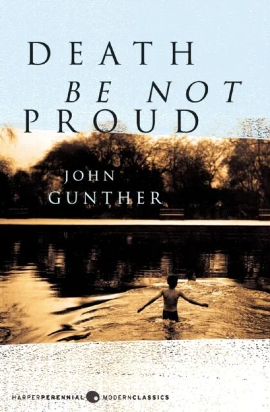 Death be Not Proud av John Gunther
