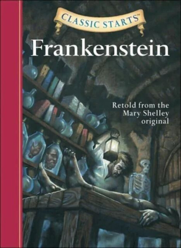 Classic Starts (R): Frankenstein av Mary Wollstonecraft Shelley