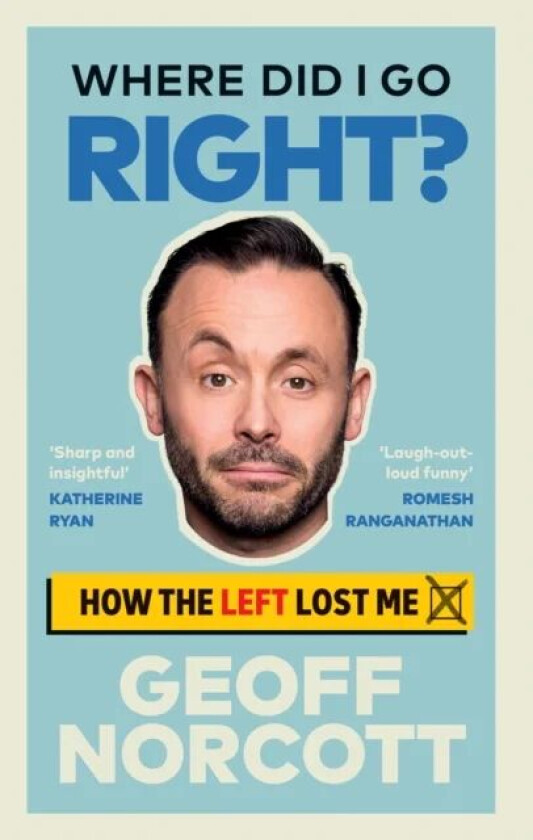 Where Did I Go Right? av Geoff Norcott