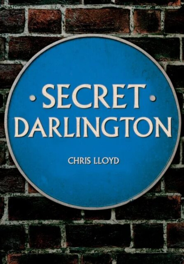 Secret Darlington av Chris Lloyd