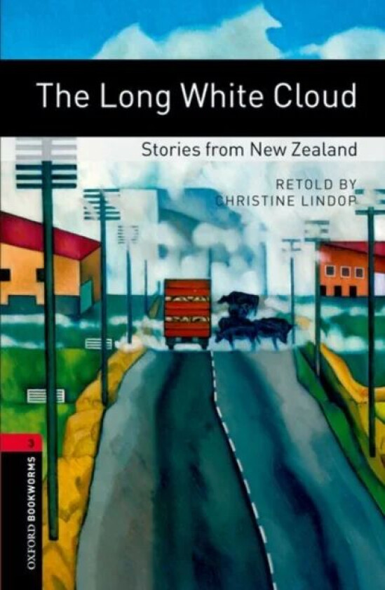 Oxford Bookworms Library: Level 3:: The Long White Cloud: Stories from New Zealand av Christine Lindor