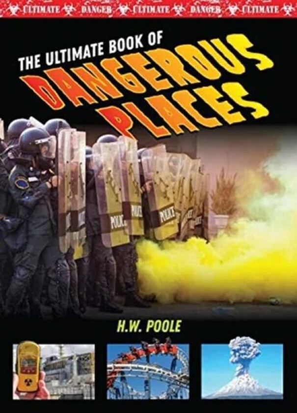 Ultimate Book of Dangerous Places av H W Poole