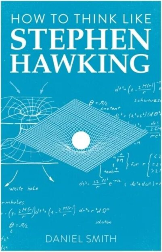 How to Think Like Stephen Hawking av Daniel Smith