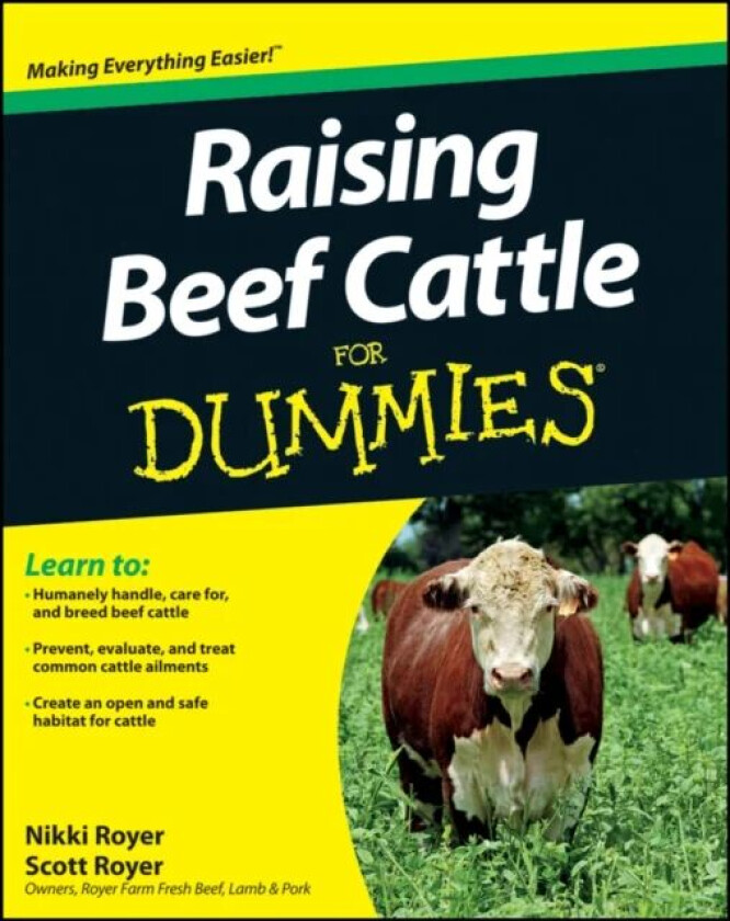 Raising Beef Cattle For Dummies av Scott Royer, Nikki Royer