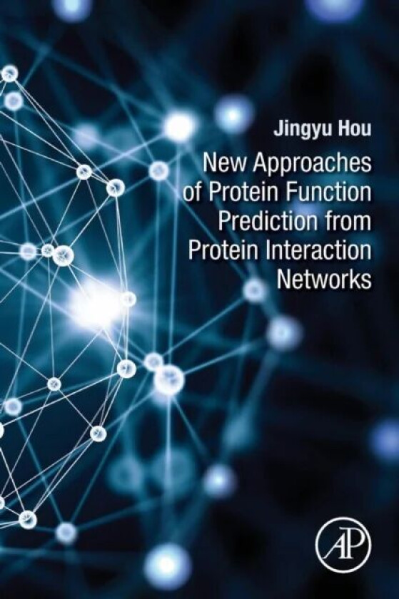 New Approaches of Protein Function Prediction from Protein Interaction Networks av Jingyu (School of Information Technology Deakin University Australi