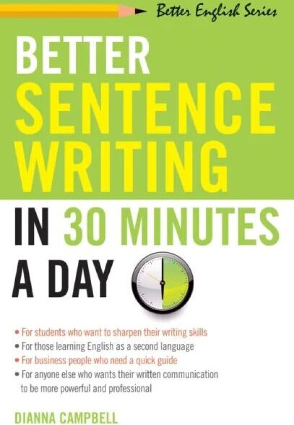 Better Sentence Writing in 30 Minutes a Day av Dianna Campbell
