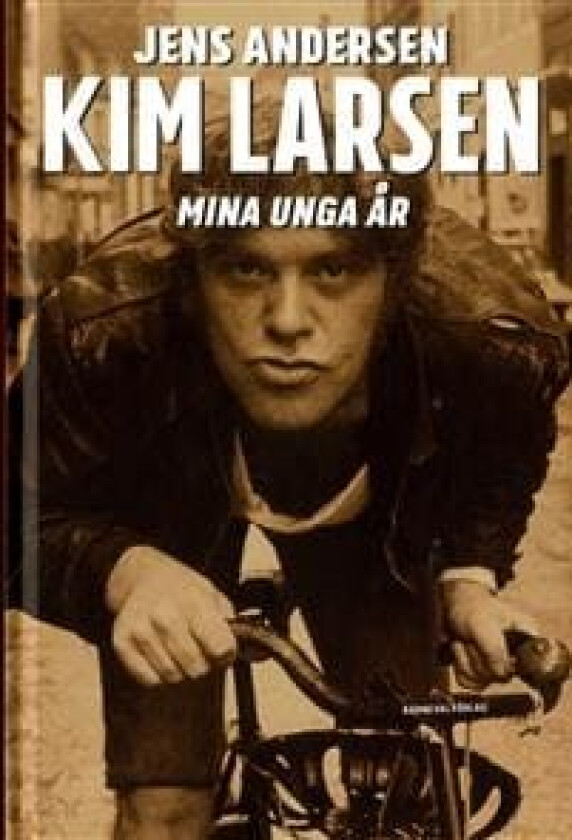 Kim Larsen : Mina unga år