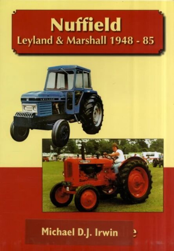 Nuffield, Leyland and Marshall 1948 - 85 av Allan T. Condie