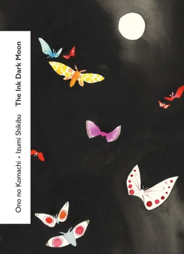 The Ink Dark Moon av Izumi Shikibu, Ono no Komachi
