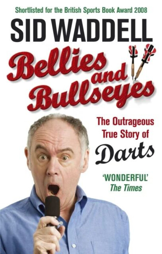 Bellies and Bullseyes av Sid Waddell