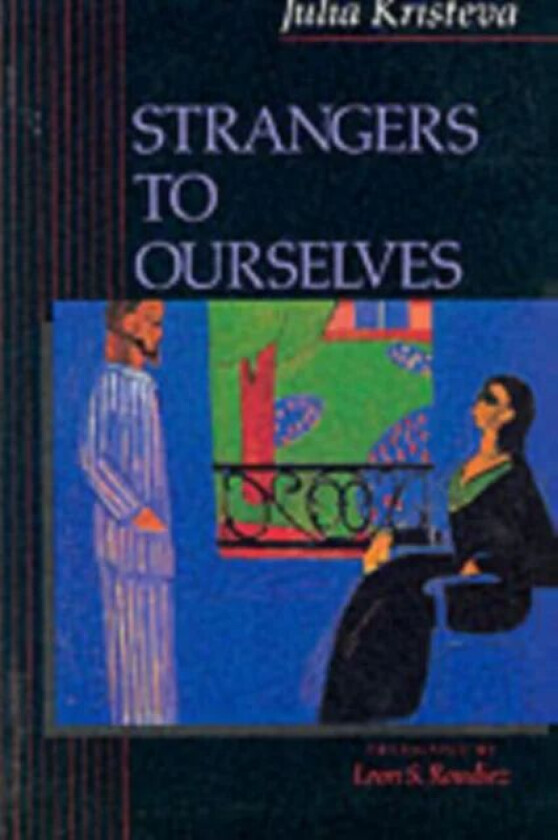 Strangers to Ourselves av Julia Kristeva