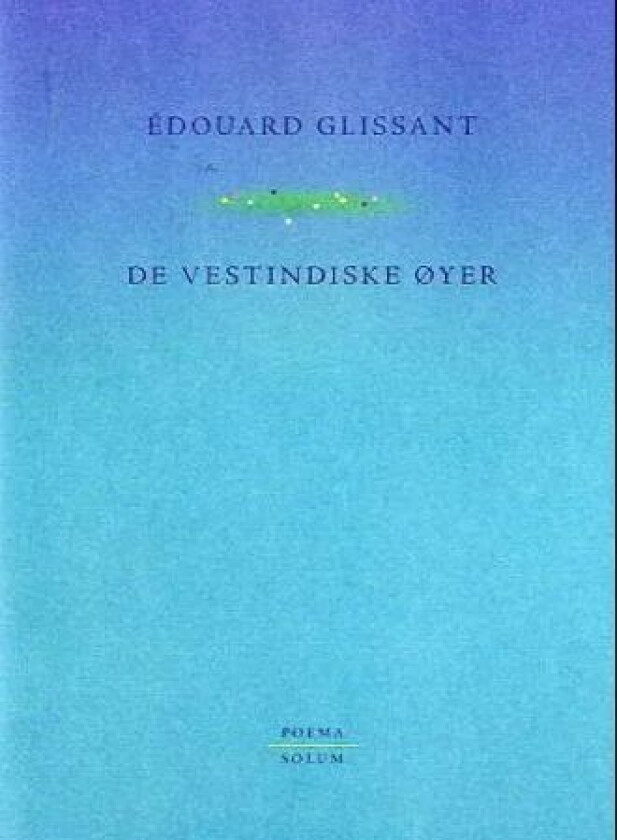 De vestindiske øyer av Edouard Glissant