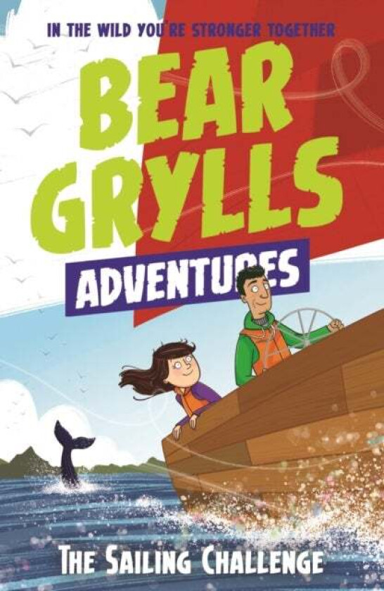 A Bear Grylls Adventure 12: The Sailing Challenge av Bear Grylls