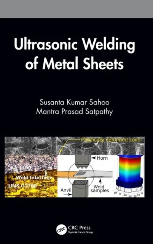 Ultrasonic Welding of Metal Sheets av Susanta Kumar Sahoo, Mantra Prasad Satpathy