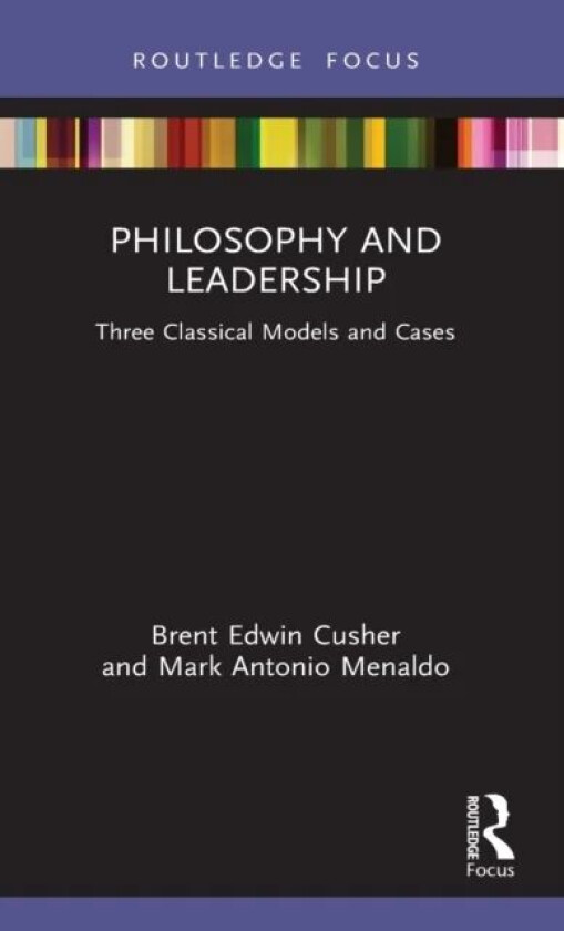 Philosophy and Leadership av Brent Cusher, Mark Menaldo