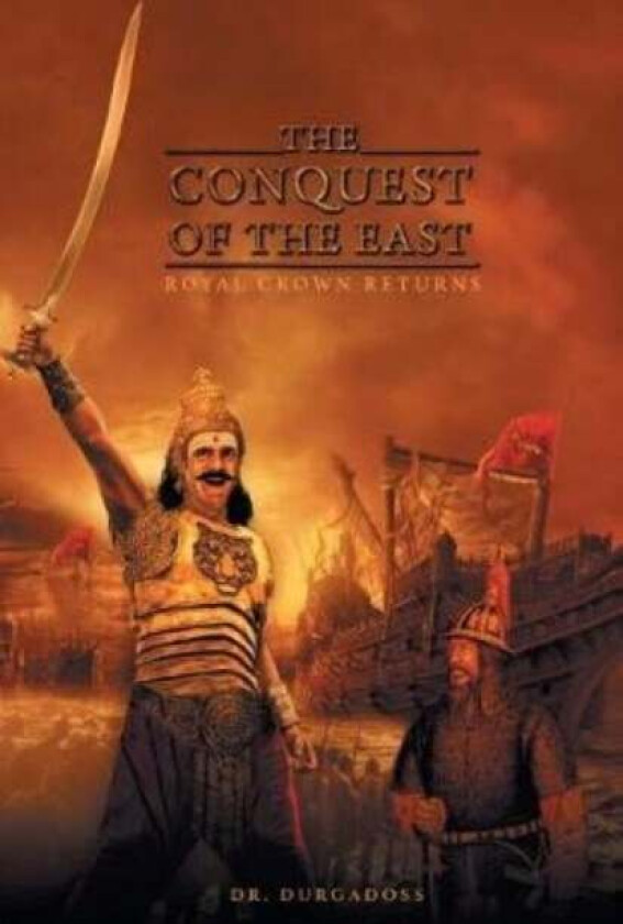 Conquest of the East av R. Durgadoss
