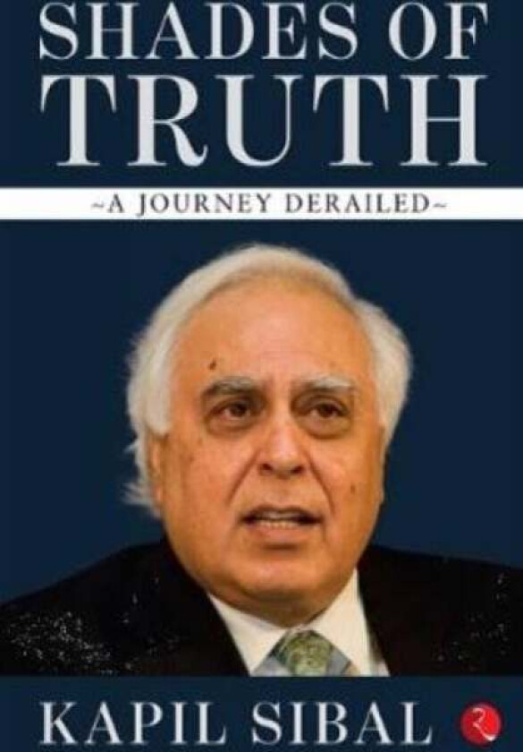 SHADES OF TRUTH av Kapil Sibal