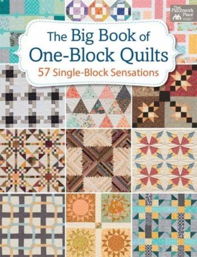 The Big Book of One-Block Quilts av That Patchwork Place