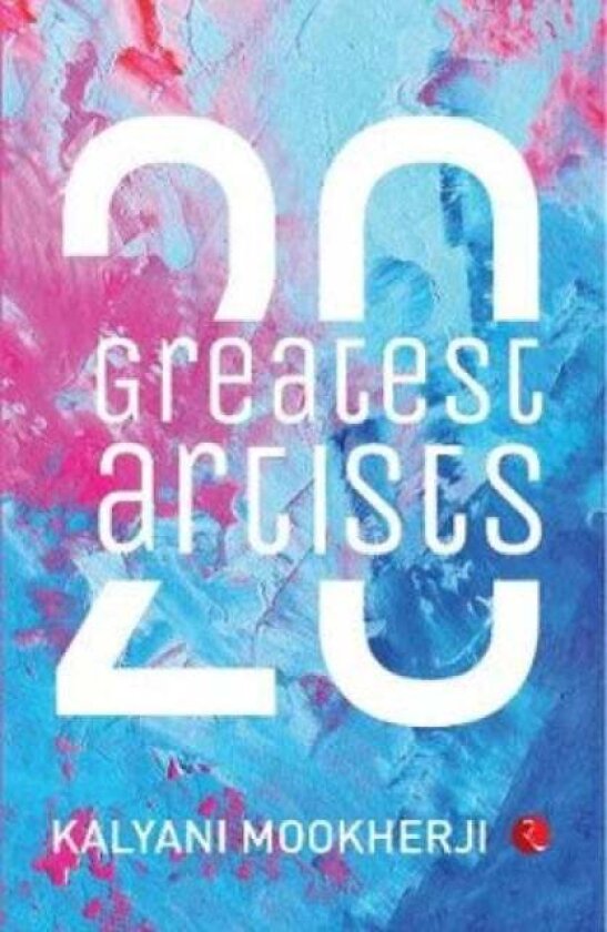 20 Greatest Artists av Kalyani Mookherji