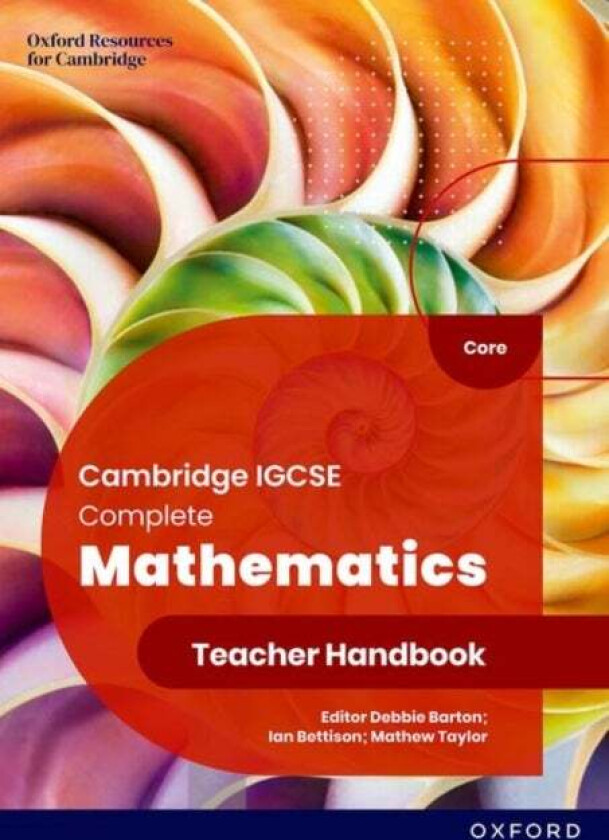 Cambridge IGCSE Complete Mathematics Core: Teacher Handbook Sixth Edition av Ian Bettison, Mathew Taylor, Deborah Barton